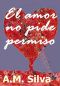 [Amores a flor de piel 02] • El amor no pide permiso